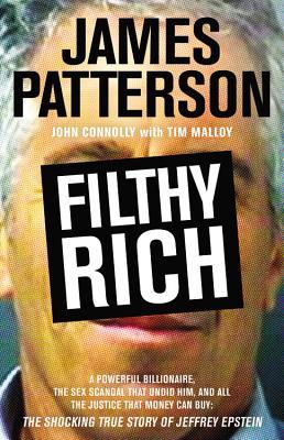 Filthy Rich: A Powerful Billionaire, the Sex Scandal that Undid Him