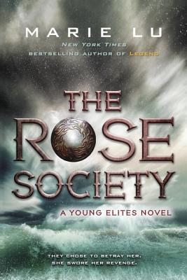 The Rose Society (The Young Elites, #2)