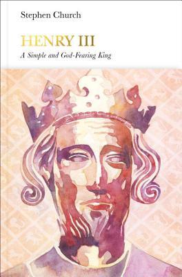 Henry III: A Simple and God-Fearing King