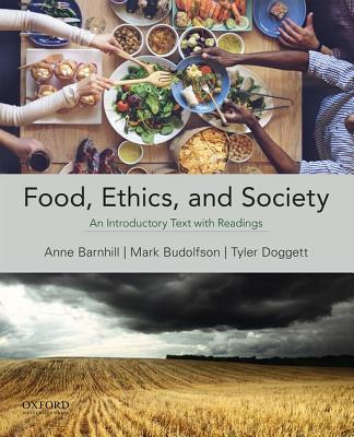 Food, Ethics, and Society: An Introductory Text with Readings by Anne ...