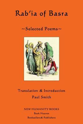 Rab'ia of Basra: Selected Poems by Rab'ia of Basra | Goodreads