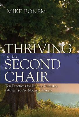 Thriving in the Second Chair: Ten Practices for Robust Ministry