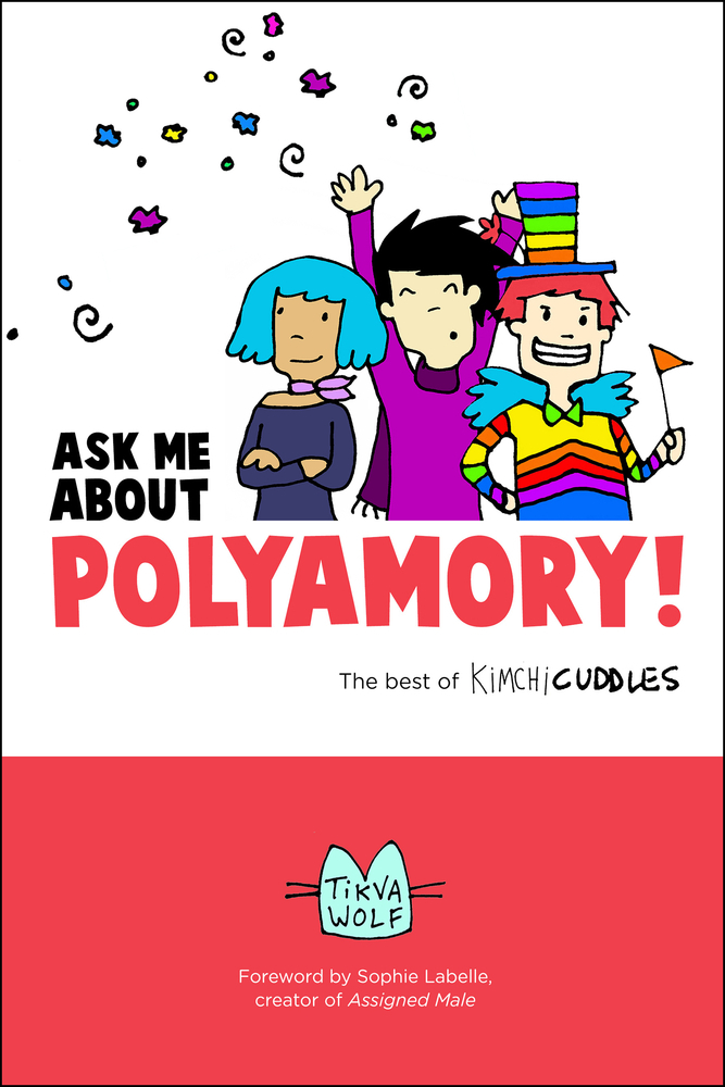 Ask Me About Polyamory: The Best of Kimchi Cuddles
