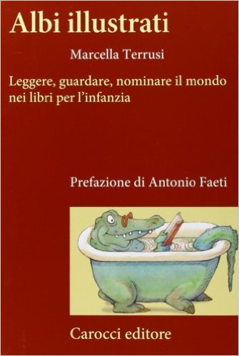 Albi illustrati: leggere, guardare, nominare il mondo nei libri per l'infanzia