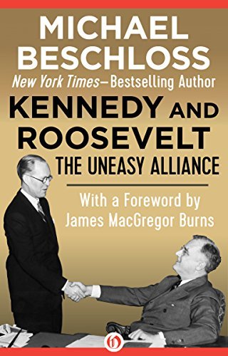 Kennedy and Roosevelt: The Uneasy Alliance