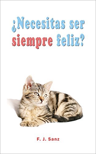¿Necesitas ser siempre feliz?