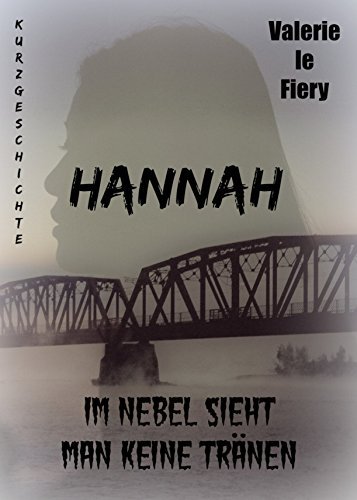 Hannah: Im Nebel sieht man keine Tränen