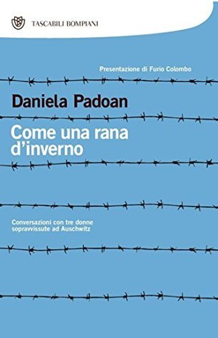 Come una rana d'inverno. Conversazioni con tre donne sopravvissute ad Auschwitz