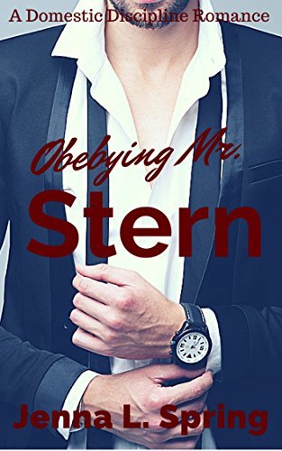 Obeying Mr. Stern: A Domestic Discipline Romance