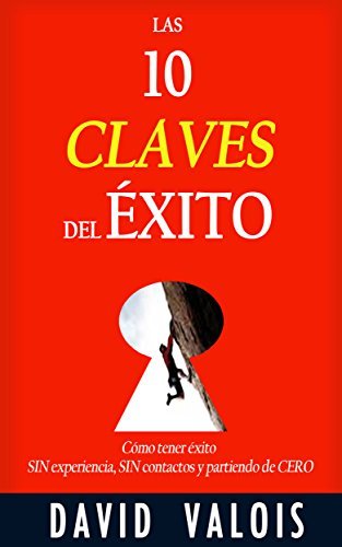LAS 10 CLAVES DEL ÉXITO: El libro de superación personal para ganar ...