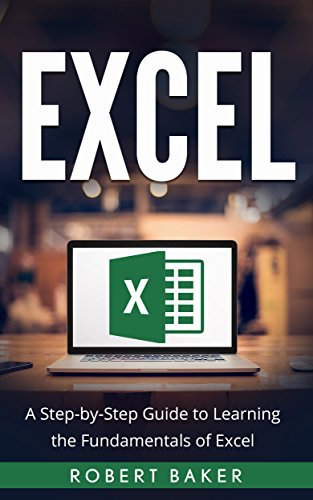 Excel: A Step-by-Step Guide to Learning the Fundamentals of Excel by ...