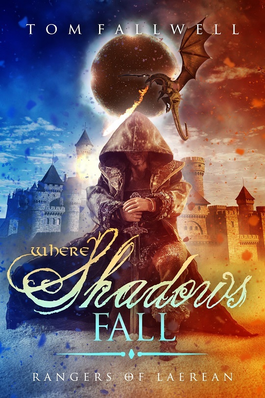Where Shadows Fall (Rangers of Laerean, #2) by Tom Fallwell | Goodreads