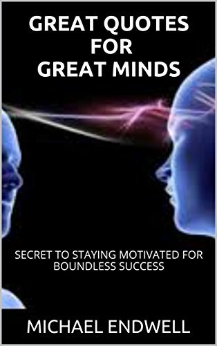 THE JIM ROHN COLLECTION OF QUOTES: GREAT QUOTES FOR UNIQUE MINDS:SECRET TO STAYING MOTIVATED FOR BOUNDLESS SUCCESS:SECRET TO STAYING MOTIVATED FOR BOUNDLESS SUCCESS:HAPPINESS:GROWTH:POSITIVE ATTITUDE