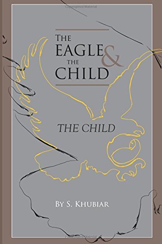 The Eagle and the Child by S. Khubiar | Goodreads