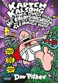 Kapten Kalsong och den stora, stygga striden mot Robotsnorgubben. Del 1, Alla snorkråkors slemmiga natt book cover