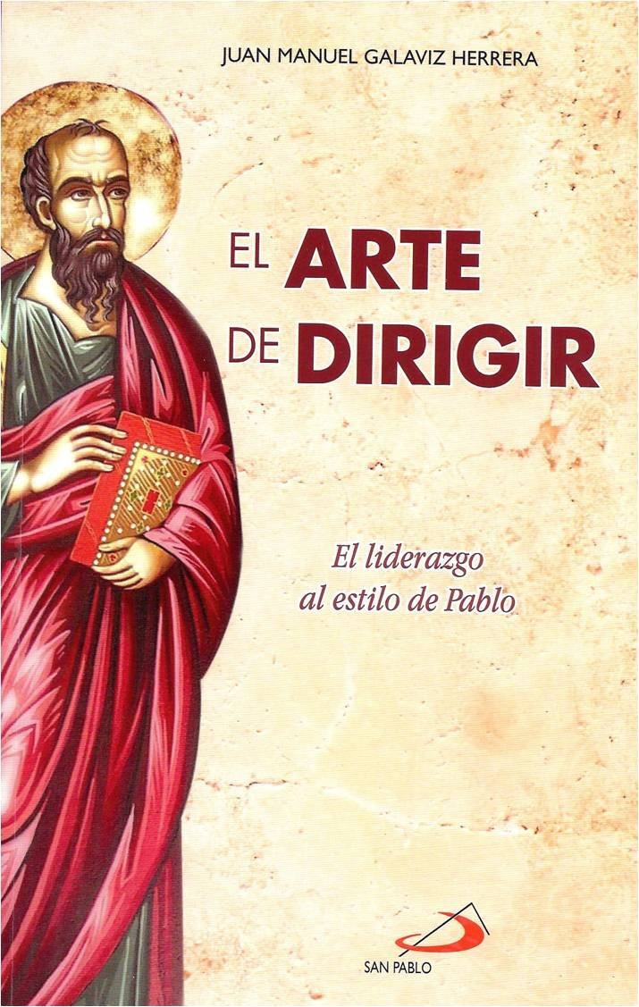 El arte de dirigir: El liderazgo al estilo de Pablo