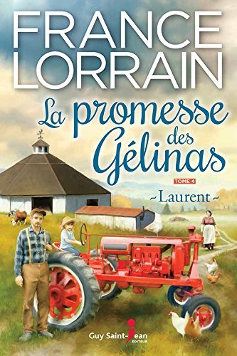 La promesse des Gélinas, tome 4: Laurent