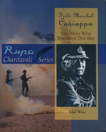 Field Marshal Cariappa: The Man Who Touched the Sky