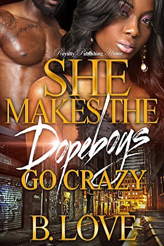 She Makes The Dopeboys Go Crazy book cover