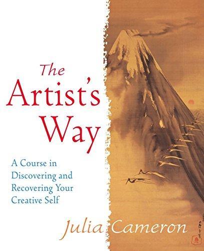 The Artist's Way: A Spiritual Path to Higher Creativity