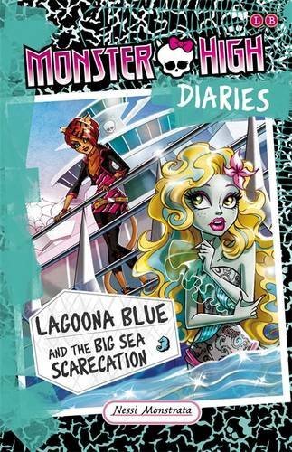 Monster High Diaries: Lagoona Blue and the Big Sea Scarecation
