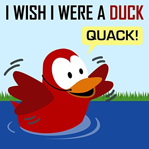 I Wish I Were a Duck