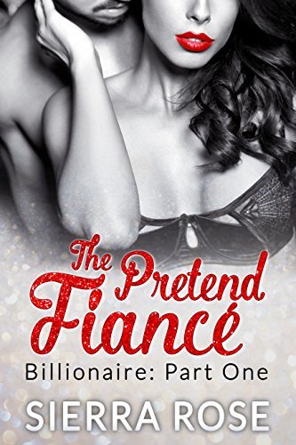 The Pretend Fiancé - Billionaire - Part 1 book cover
