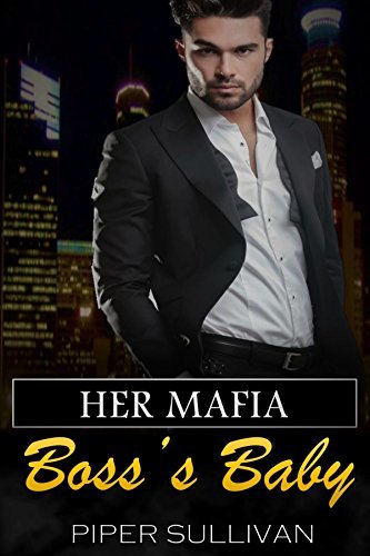 Her Mafia Boss's Baby by Piper Sullivan | Goodreads