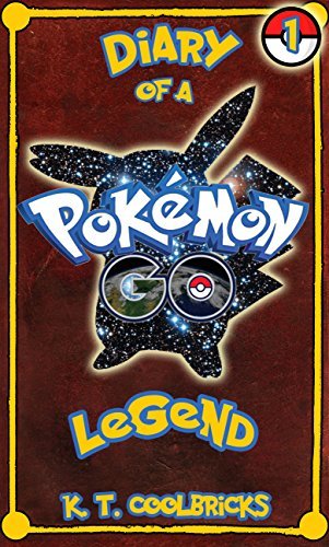 Diary of a Pokemon Go Legend: Book 1