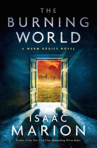 The Burning World (Warm Bodies #2)