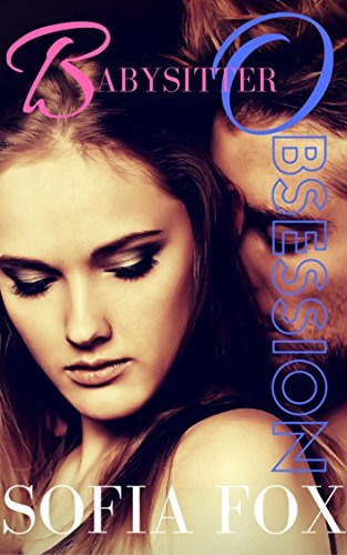 Babysitter Obsession: A Taboo Babysitter Erotica