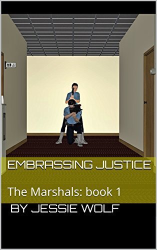 Embracing Justice: The Marshals: book 1