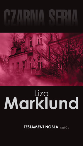 Testament Nobla Część 2 (Annika Bengtzon #6) by Liza Marklund | Goodreads
