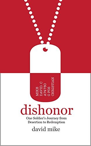 Dishonor: One Soldier's Journey from Desertion to Redemption