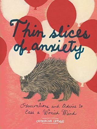 Thin Slices of Anxiety: Observations and Advice to Ease a Worried Mind