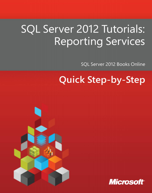SQL Server 2012 Tutorials: Reporting Services by Microsoft | Goodreads