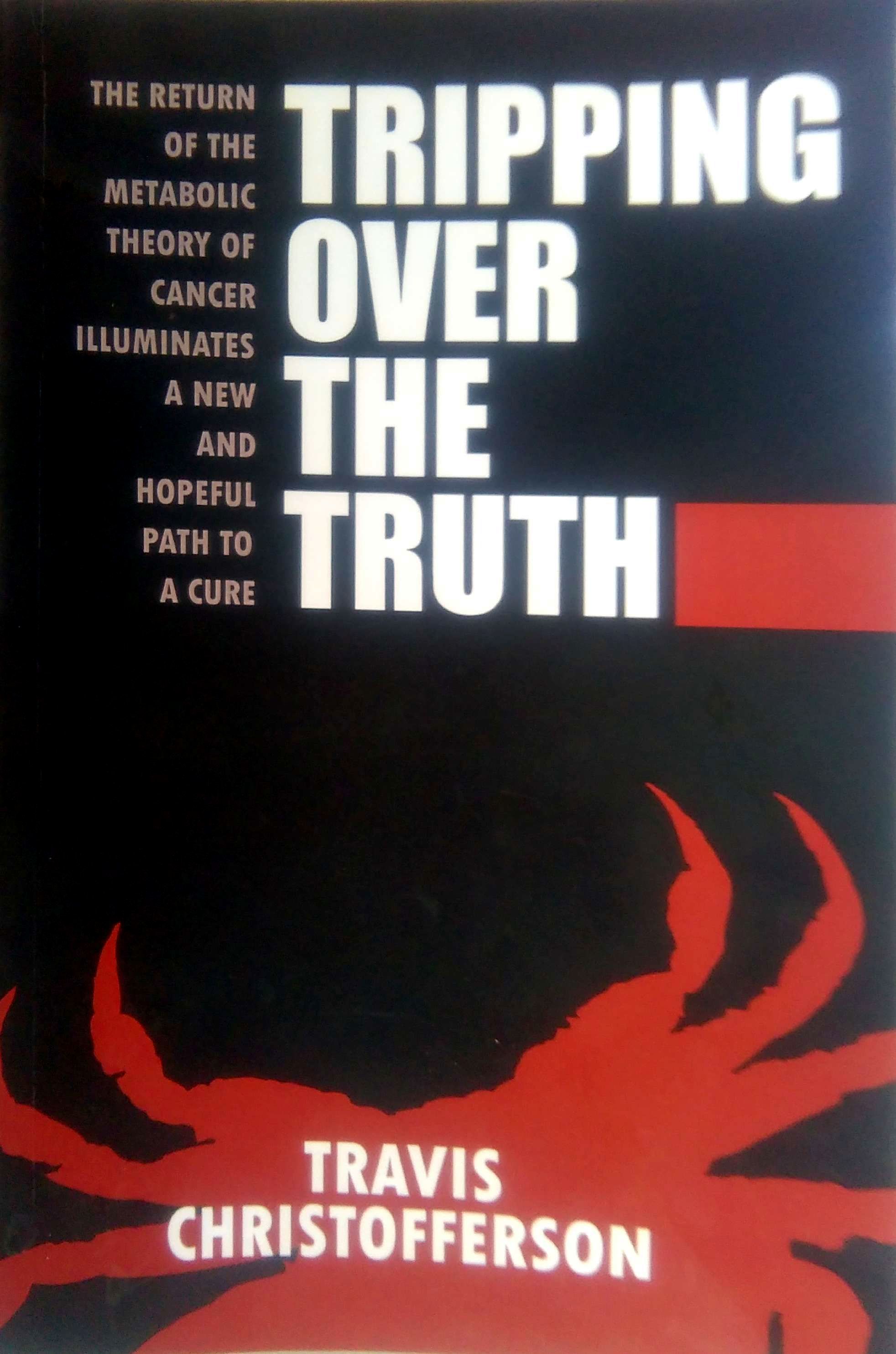 Tripping Over the Truth: The Metabolic Theory of Cancer