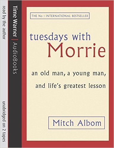 Tuesdays with Morrie by Mitch Albom | Goodreads