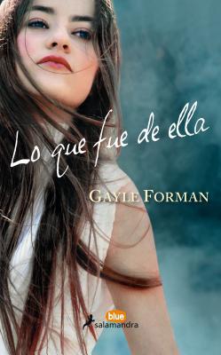 Lo que fue de ella (Si decido quedarme, #2)