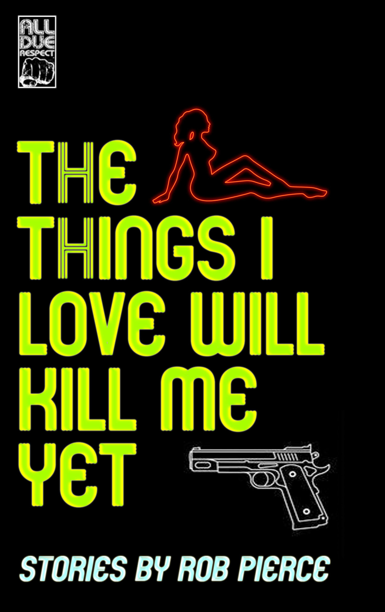 The Things I Love Will Kill Me Yet book cover