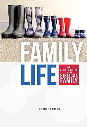 Family Life: A Simple Guide to the Biblical Family