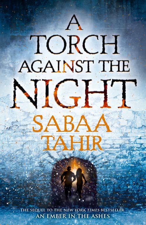 A Torch Against the Night (An Ember in the Ashes, #2)
