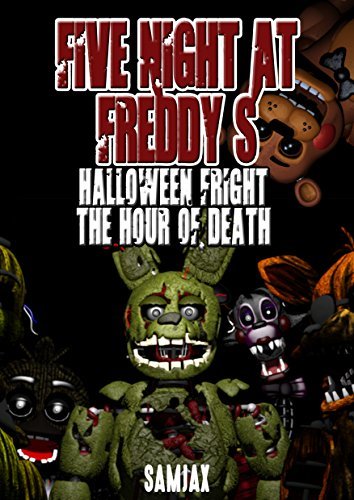 Five Night at Freddy's: Halloween Fright the Hour of Death