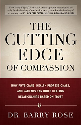 The Cutting Edge of Compassion: How Physicians, Health Professionals ...