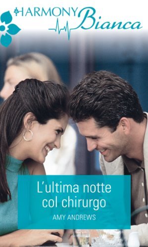 L'ultima notte col chirurgo by Amy Andrews | Goodreads