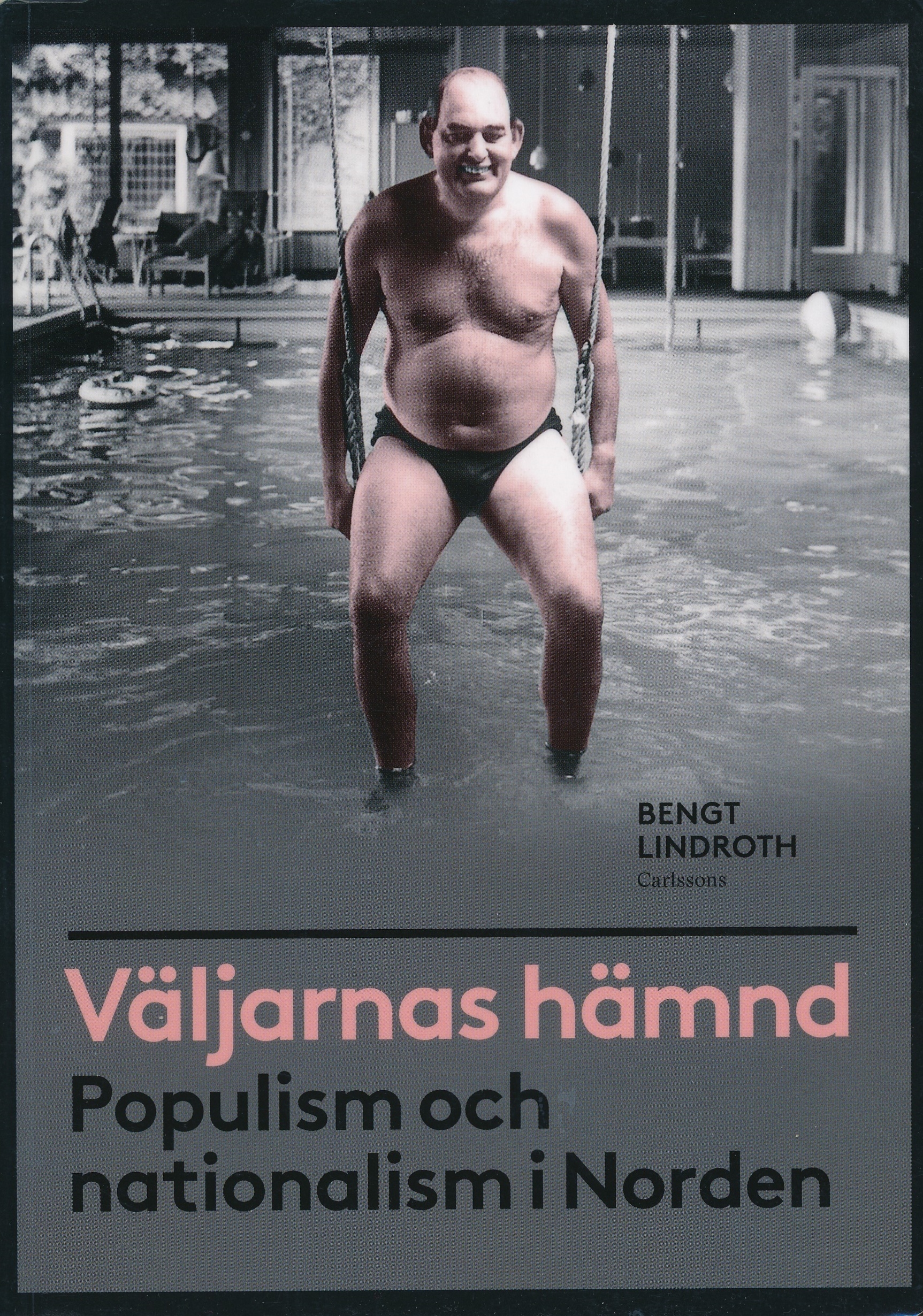 Väljarnas hämnd: populism och nationalism i Norden.