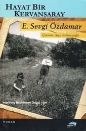 Hayat Bir Kervansaray by Emine Sevgi Özdamar | Goodreads