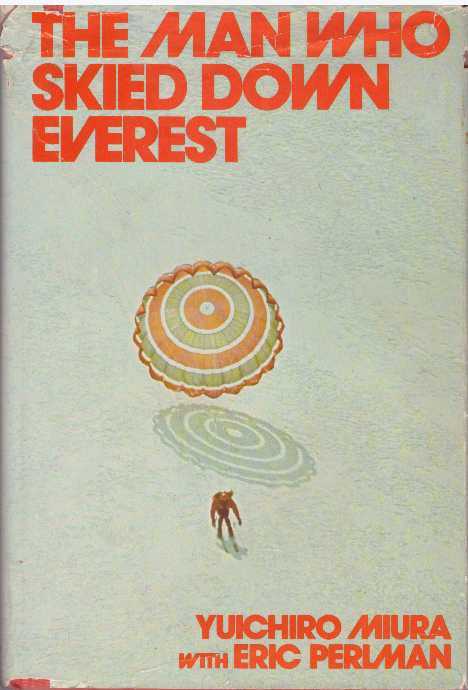 The man who skied down Everest by Yūichirō Miura | Goodreads
