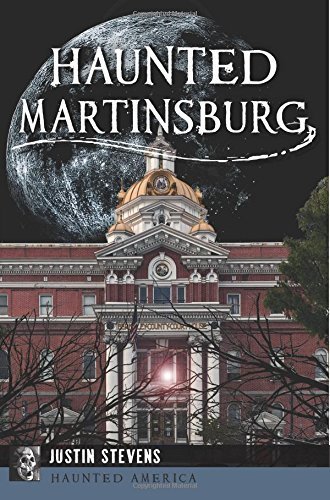 Haunted Martinsburg