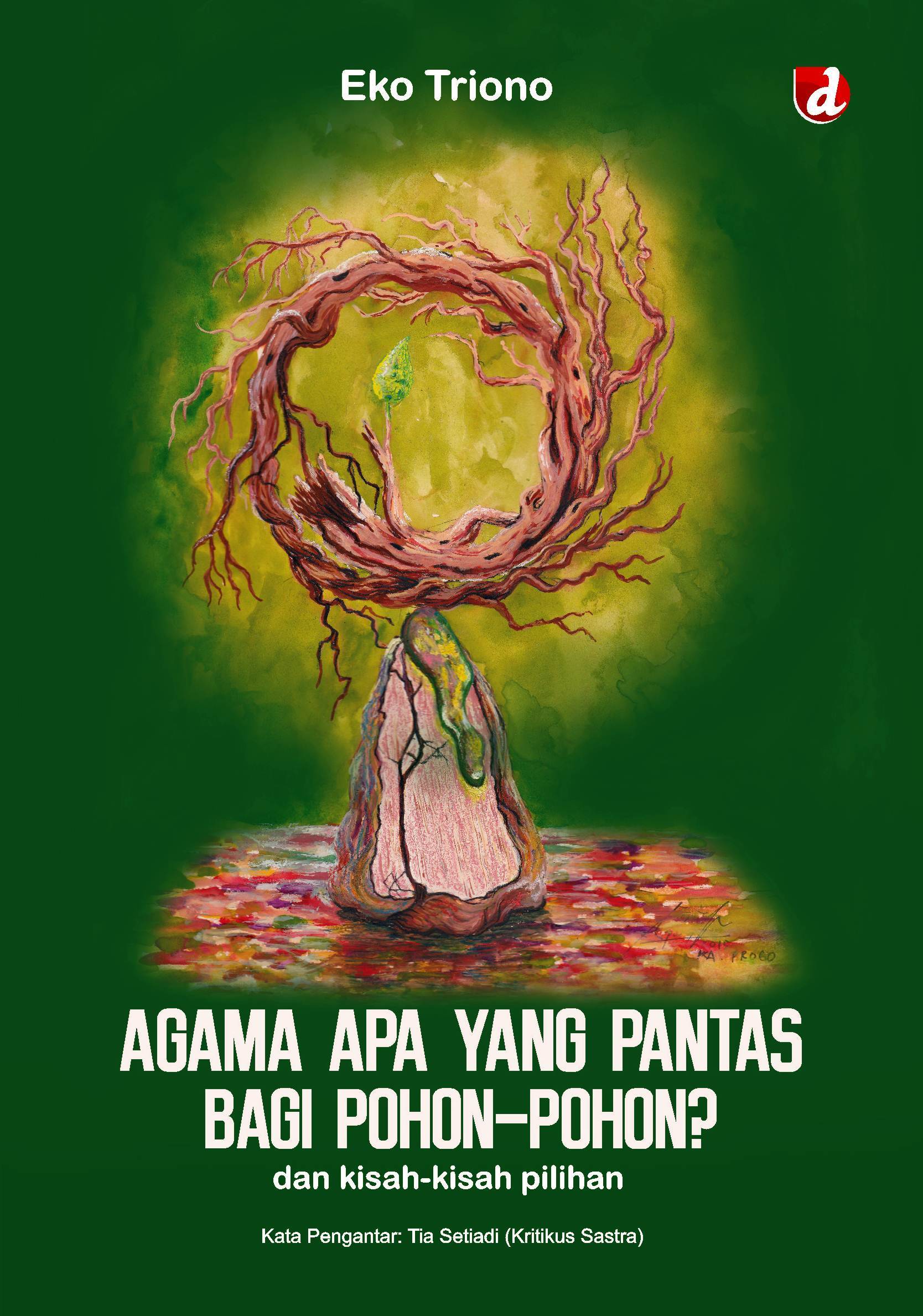 Agama Apa yang Pantas bagi Pohon-pohon? dan Kisah-kisah Pilihan book cover